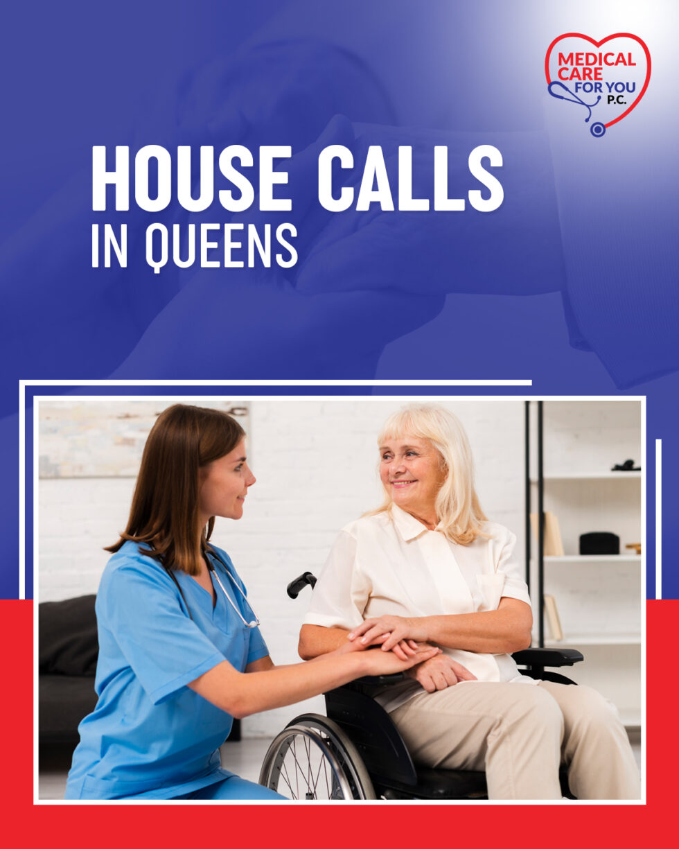 House Calls in Queens Medical Care For You PC