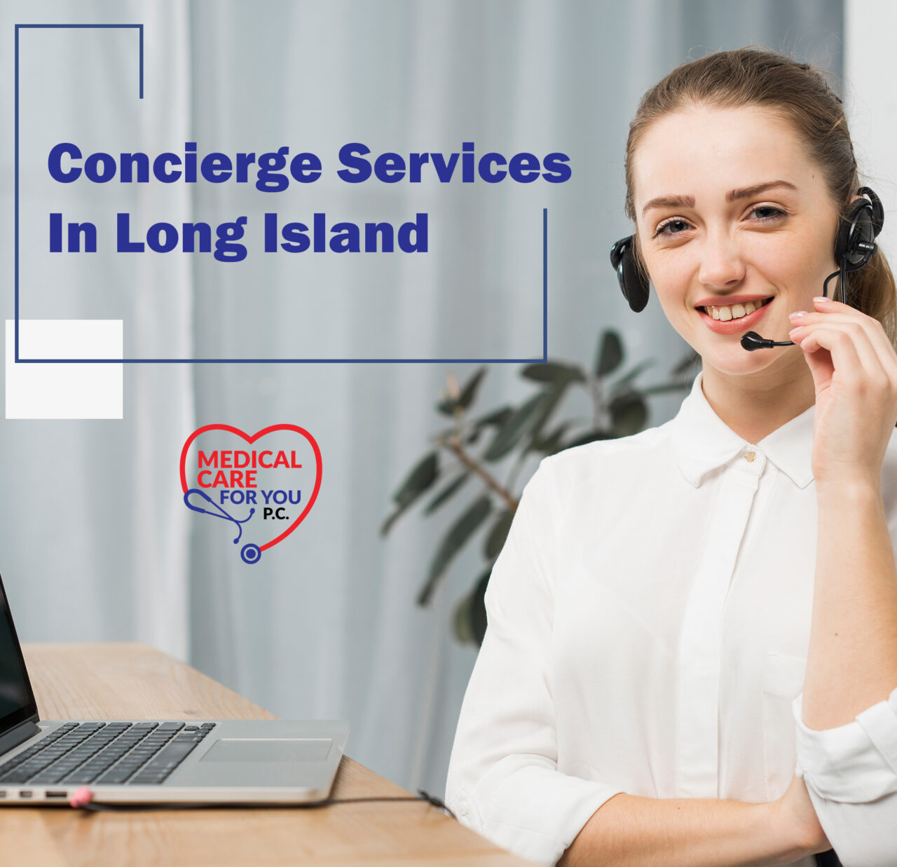 Concierge Services In Long Island Medical Care for You P.C.